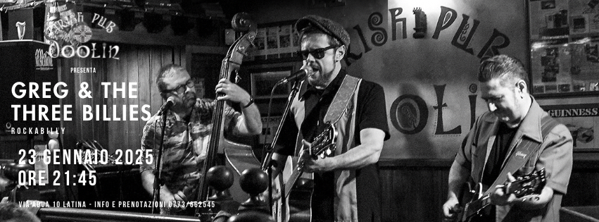 Greg & The Three Billies live all'Irish Pub Doolin di Latina – Rockabilly dal vivo